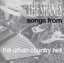 CD - The Shanes - Songs From The Urban Country Hell