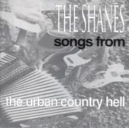 The Shanes - Songs from the Urban Country Hell