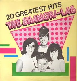 The Shangri-Las - 20 Greatest Hits - Collection