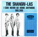 7inch Vinyl Single - The Shangri-Las - I Can Never Go Home Anymore / Bulldog