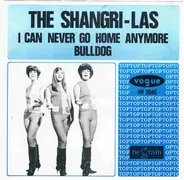 The Shangri-Las - I Can Never Go Home Anymore / Bulldog