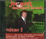 The Sharks, Howlin' Wilson a.o. - Joe Meek Should Inherit The Earth Volume 2