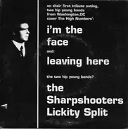 The Sharpshooters / Lickity Split - I'm The Face / Leaving Here