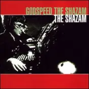 Shazam - Godspeed the Shazam