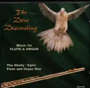 The Shelly / Egler Duo - The Dove Descending - Music for Flute & Organ