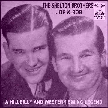 The Shelton Brothers - A Hillbilly And Western Swing Legend