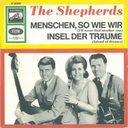 The Shepherds - Menschen, So Wie Wir (I'll Never Find Another You) / Insel Der Träume (Island Of Dreams)