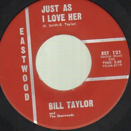Bill Taylor And The Sherwoods - Just As I Love Her
