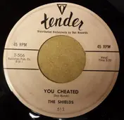 The Shields - You Cheated