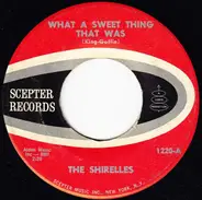 The Shirelles - What A Sweet Thing That Was / A Thing Of The Past