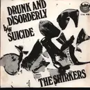 7inch Vinyl Single - The Shirkers - Drunk And Disorderly / Suicide - 1st US pressing / Broken bottle sleeve