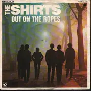 7inch Vinyl Single - The Shirts - Out On The Ropes