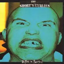 The Short 'n' Curlies - Bitter 'n' Twisted