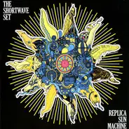 The Shortwave Set - Replica Sun Machine