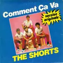 7inch Vinyl Single - The Shorts - Comment Ça Va