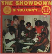 The Showdown - If You Can't ... / Showdown
