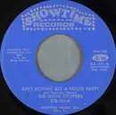 7inch Vinyl Single - The Show Stoppers - Ain't Nothin' But A House Party