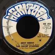 The Show Stoppers - Eeny Meeny / Eeny Meeny