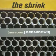 The Shrink - [nervous.[.BREAKDOWN]