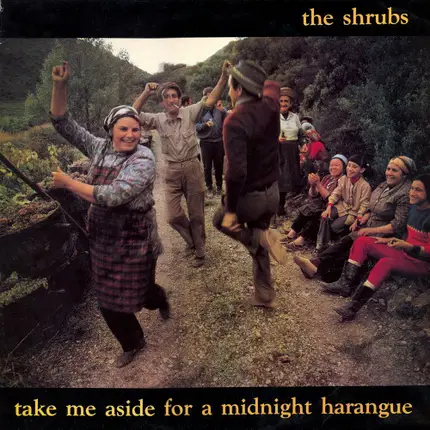 The Shrubs - Take Me Aside For A Midnight Harangue