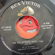 The Six Fat Dutchmen - The Old Spinning Wheel / At Dawn