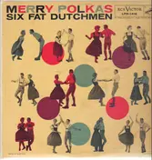 Six Fat Dutchmen - Merry Polkas