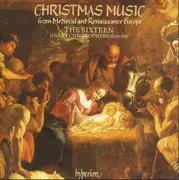 CD - The Sixteen / Harry Christophers - Christmas Music From Medieval And Renaissance Europe