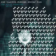 The Sixteen Million Dollar Man - Man 'With the Voice'