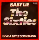 7inch Vinyl Single - The Sixties - Baby Lie