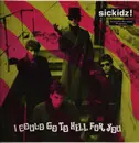 12inch Vinyl Single - The Sickidz!, Sickidz - I Could Go To Hell For You ...