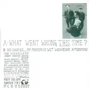 7inch Vinyl Single - The Siddeleys - What Went Wrong This Time?