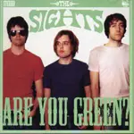 The Sights - Are You Green?