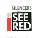7inch Vinyl Single - The Silencers - I See Red