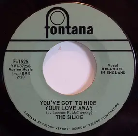 Silkie - You've Got To Hide Your Love Away / City Winds