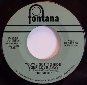Silkie - You've Got To Hide Your Love Away / City Winds
