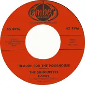 SILHOUETTES - Headin' For The Poorhouse / Miss Thing