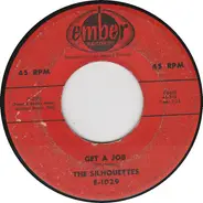 The Silhouettes - Get A Job / I Am Lonely