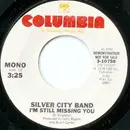7inch Vinyl Single - The Silver City Band - I'm Still Missing You