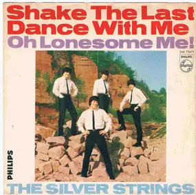 The Silver Strings - Shake The Last Dance With Me / Oh Lonesome Me