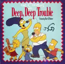 12'' - The Simpsons - Deep, Deep Trouble