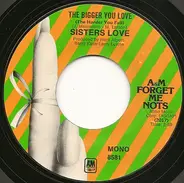 The Sisters Love - The Bigger You Love (The Harder You Fall) / Are You Lonely?