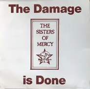 The Sisters Of Mercy - The Damage Is Done