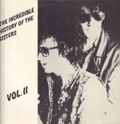The Sisters Of Mercy - The Incredible History Of The Sisters Vol. II