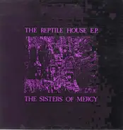 The Sisters Of Mercy - The Reptile House E.P.