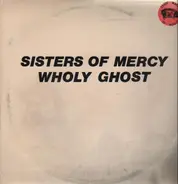 The Sisters Of Mercy - Wholy Ghost