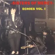 The Sisters Of Mercy - Echoes Vol. 1