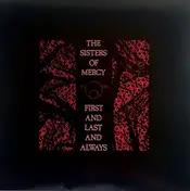 The Sisters of Mercy - First and Last and Always