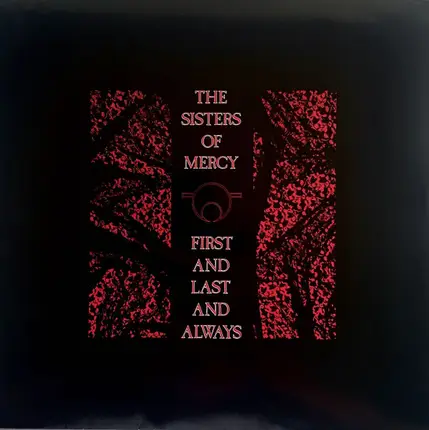 The Sisters Of Mercy - First and Last and Always