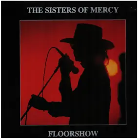 The Sisters of Mercy - floorshow