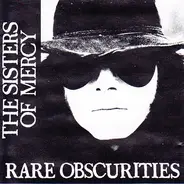 The Sisters Of Mercy - Rare Obscurities